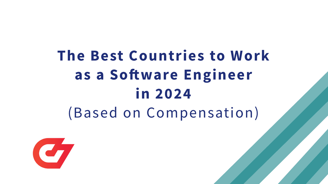 The Best Countries to Work As a Software Engineer in 2024 (Based Solely on Compensation)