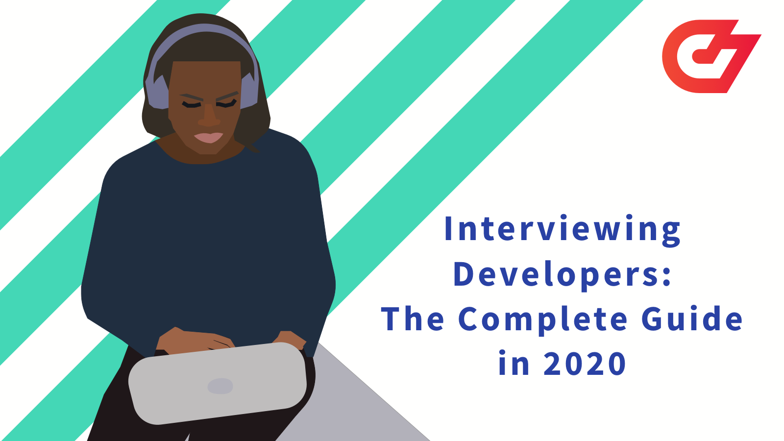 Interviewing Developers: The Complete Guide