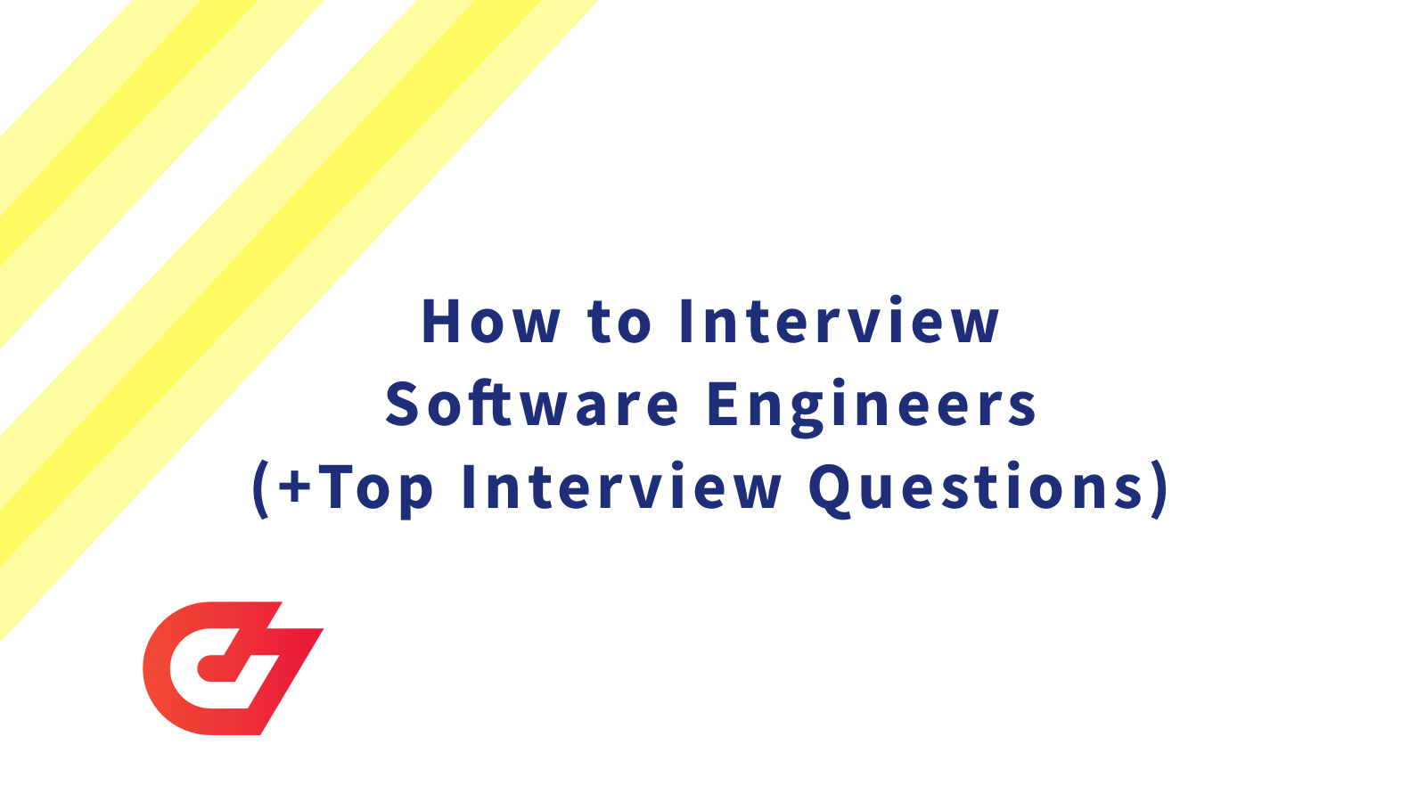 How To Interview Software Engineers Top Interview Questions   Interview Software Engineers 