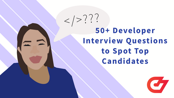 50+ Developer Interview Questions to Spot the Best Candidates