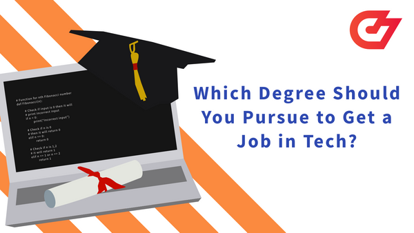Which Degree Should You Pursue to Get a Job in Tech?
