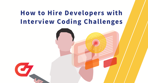 Interview Coding Challenges: How to Hire Developers