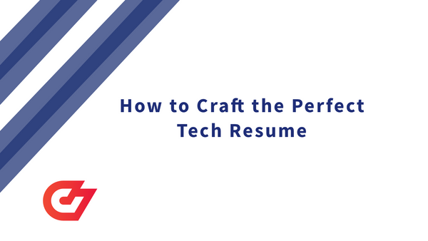How to Craft the Perfect Tech Resume