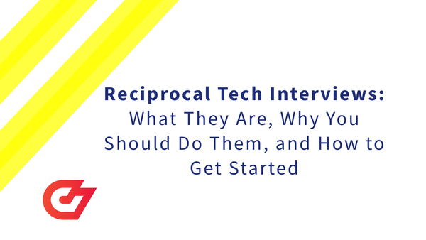 Reciprocal Technical Interviews: What They Are, Why You Should Do Them, and How to Get Started