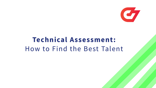 Technical Assessment: How to Find the Best Talent (2022)