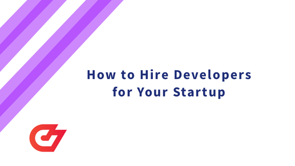 How to Hire Developers for Your Startup