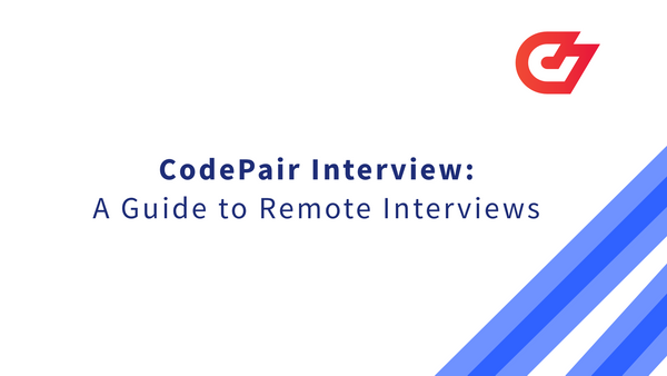 CodePair Interview: A Guide to Remote Interviews (2022)