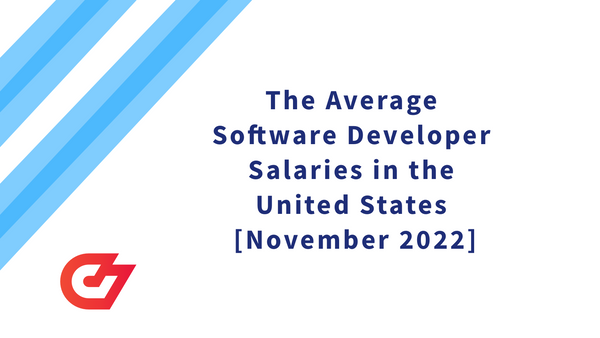 The Average Software Developer Salaries in the US [November 2022]